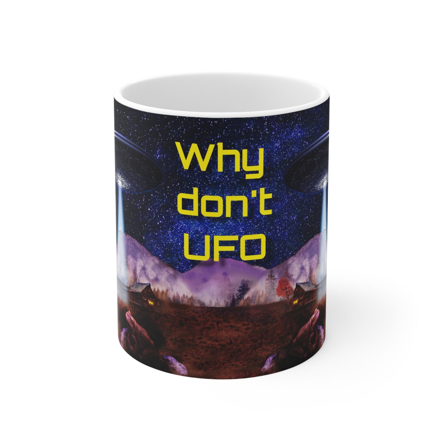 MUG: Why Don't UFO Ceramic Mug 11oz